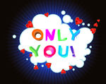 only you！立体字